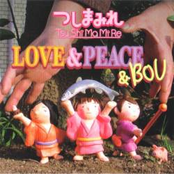 Tsu Shi Ma Mi Re : Love & Peace & Bou